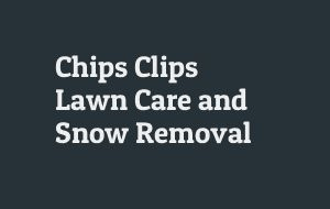 Chips Clips Lawn Care and Snow Removal logo