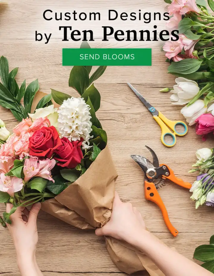 Ten Pennies Florist & Flower Delivery