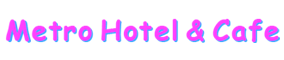 Metro Hotel & Cafe 707-773-4900 logo