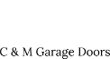 C & M Garage Doors logo